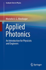 Applied Photonics : An Introduction for Physicists and Engineers - Mustafa A. G. Abushagur