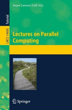 Lectures on Parallel Computing : Lecture Notes in Computer Science - Jesper Larsson Trï¿½ff