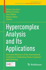 Hypercomplex Analysis and Its Applications : Extended Abstracts of the International Conference Celebrating Paula Cerejeiras' 60th Birthday - Nelson Faustino