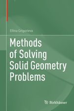 Methods of Solving Solid Geometry Problems : Mathematics and Statistics (R0) - Ellina Grigorieva