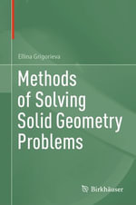 Methods of Solving Solid Geometry Problems : Mathematics and Statistics (R0) - Ellina Grigorieva