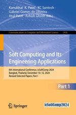 Soft Computing and Its Engineering Applications : 6th International Conference, icSoftComp 2024, Bangkok, Thailand, December 10-12, 2024, Revised Selected Papers, Part I - Kanubhai K. Patel