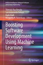 Boosting Software Development Using Machine Learning : Intelligent Technologies and Robotics (R0) - Tirimula Rao Benala