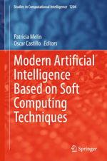 Modern Artificial Intelligence Based on Soft Computing Techniques : Intelligent Technologies and Robotics (R0) - Patricia Melin