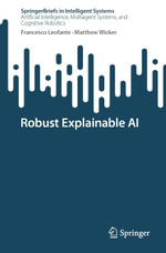 Robust Explainable AI : Artificial Intelligence (R0) - Francesco Leofante