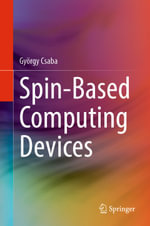 Spin-Based Computing Devices : Engineering (R0) - György Csaba