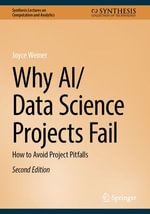 Why AI/Data Science Projects Fail : How to Avoid Project Pitfalls - Joyce Weiner