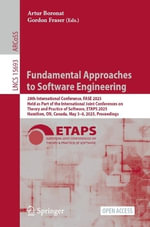 Lecture Notes in Computer Science : 28th International Conference, FASE 2025, Held as Part of the International Joint Conferences on Theory and Practice of Software, ETAPS 2025, Hamilton, ON, Canada, May 3-8, 2025, Proceedings - Artur Boronat