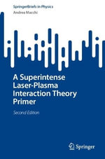 A Superintense Laser-Plasma Interaction Theory Primer : SpringerBriefs in Physics - Andrea Macchi