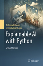Explainable AI with Python - Antonio Di Cecco
