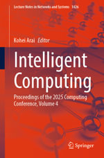 Intelligent Computing : Proceedings of the 2025 Computing Conference, Volume 4 - Kohei Arai
