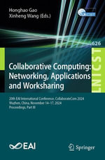 Collaborative Computing: Networking, Applications and Worksharing : 20th EAI International Conference, CollaborateCom 2024, Wuzhen, China, November 14-17, 2024, Proceedings, Part III - Honghao Gao