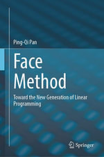 Face Method : Toward the New Generation of Linear Programming - Ping-Qi Pan