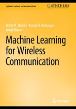 Machine Learning for Wireless Communication : Synthesis Lectures on Communications - Anjali Diwan