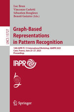 Graph-Based Representations in Pattern Recognition : 14th IAPR-TC-15 International Workshop, GbRPR 2025, Caen, France, June 25-27, 2025, Proceedings - Luc Brun