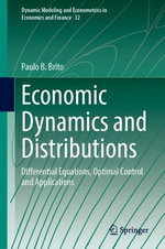 Economic Dynamics and Distributions : Differential Equations, Optimal Control and Applications - Paulo B. Brito