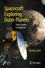 Spacecraft Exploring Outer Planets : From Jupiter to Neptune - Thomas Lund