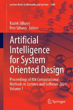 Artificial Intelligence for System Oriented Design : Proceedings of 8th Computational Methods in Systems and Software 2024, Volume 1 - Petr Silhavy