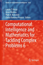 Computational Intelligence and Mathematics for Tackling Complex Problems 6 : Intelligent Technologies and Robotics (R0) - László T. Kóczy