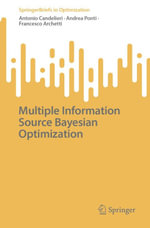 Multiple Information Source Bayesian Optimization : Mathematics and Statistics (R0) - Antonio Candelieri