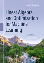 Linear Algebra and Optimization for Machine Learning : A Textbook - Charu C. Aggarwal