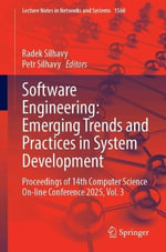 Software Engineering : Emerging Trends and Practices in System Development : Proceedings of 14th Computer Science On-line Conference 2025, Volume 3 - Radek Silhavy