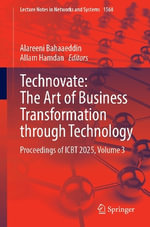 Technovate:  : The Art of Business Transformation Through Technology Proceedings of Icbt 2025 - Alareeni Bahaaeddin