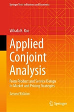 Applied Conjoint Analysis : From Product and Service Design to Market and Pricing Strategies - Vithala R. Rao