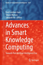 Advances in Smart Knowledge Computing : Towards Post Artificial Intelligence Era - Ford Lumban Gaol