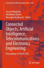 Connected Objects, Artificial Intelligence, Telecommunications and Electronics Engineering : Proceedings of COCIA'2025 - Youssef Mejdoub