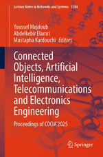 Connected Objects, Artificial Intelligence, Telecommunications and Electronics Engineering : Proceedings of COCIA'2025 - Youssef Mejdoub