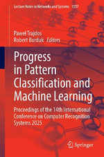 Progress in Pattern Classification and Machine Learning : Proceedings of the 14th International Conference on Computer Recognition Systems 2025 - Pawel Trajdos