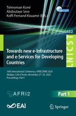 Towards New e-Infrastructure and e-Services for Developing Countries : 16th International Conference, AFRICOMM 2024, Abidjan, Cote d'Ivoire, November 27-29, 2024, Proceedings, Part I - Tiémoman Koné