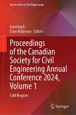 Proceedings of the Canadian Society for Civil Engineering Annual Conference 2024 : Cold Regions - Jianbing Li