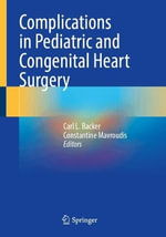 Complications in Pediatric and Congenital Heart Surgery - Carl L. Backer