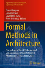 Formal Methods in Architecture : Proceedings of the 7th International Symposium on Formal Methods in Architecture (7FMA), Porto 2024 - Bruno Marques