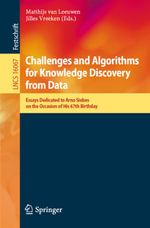 Challenges and Algorithms for Knowledge Discovery from Data : Essays Dedicated to Arno Siebes on the Occasion of His 67th Birthday - Matthijs van Leeuwen
