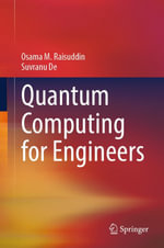 Quantum Computing for Engineers : Engineering (R0) - Osama M. Raisuddin