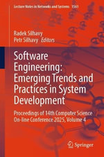 Software Engineering: Emerging Trends and Practices in System Development : Proceedings of 14th Computer Science On-line Conference 2025, Volume 4 - Petr Silhavy