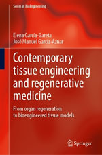 Bioengineering : From Organ Regeneration to Bioengineered Tissue Models - Elena Garcï¿½a-gareta