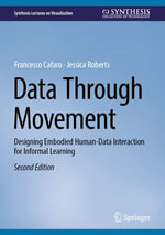 Data Through Movement : Designing Embodied Human-Data Interaction for Informal Learning - Francesco Cafaro