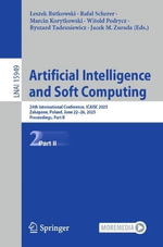 Artificial Intelligence and Soft Computing : 24th International Conference, ICAISC 2025, Zakopane, Poland, June 22-26, 2025, Proceedings, Part II - Leszek Rutkowski