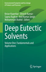 Deep Eutectic Solvents : Volume One: Fundamentals and Applications - Ketan Kuperkar