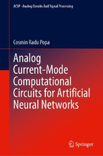 Analog Current-mode Computational Circuits for Artificial Neural Networks : Analog Circuits and Signal Processing - Cosmin Radu Popa