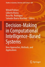 Decision-Making in Computational Intelligence-Based Systems : New Approaches, Methods, and Applications - Witold Pedrycz