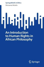An Introduction to Human Rights in African Philosophy : SpringerBriefs in Ethics - Motsamai Molefe