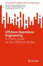 Offshore Operations Engineering : A USeful Guide for the Offshore Worker - Marcus Vinicius da Silva Neves