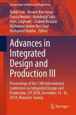 Lecture Notes in Mechanical Engineering : Proceedings of the 13th International Conference on Integrated Design and Production, CPI 2024, December 14-16, 2024, Monastir, Tunisia - Nabih Feki