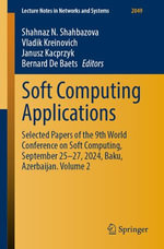 Soft Computing Applications : Selected Papers of the 9th World Conference on Soft Computing, September 25-27, 2024, Baku, Azerbaijan. Volume 2 - Shahnaz N. Shahbazova