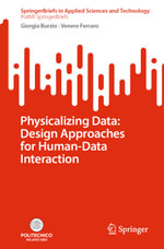 Physicalizing Data : Design Approaches for Human-Data Interaction - Giorgia Burzio